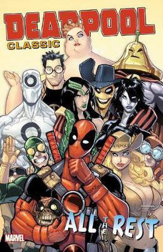 Deadpool Classic Vol. 15 All The Rest (2016) (TPB/Omnibus)